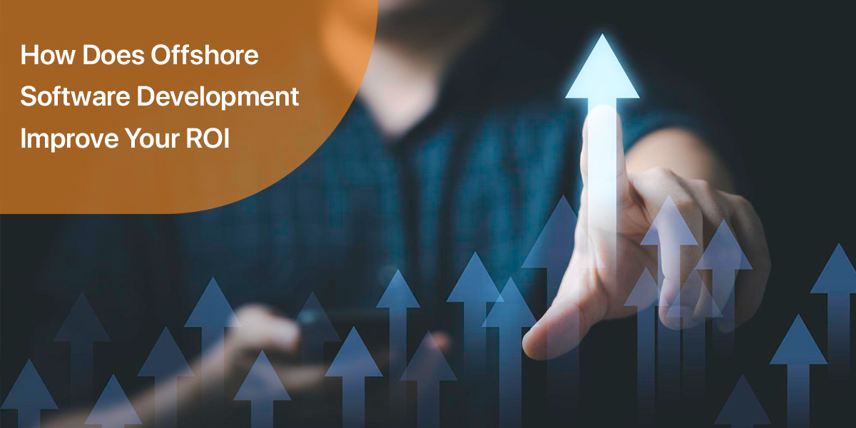 Offshore software development improves ROI