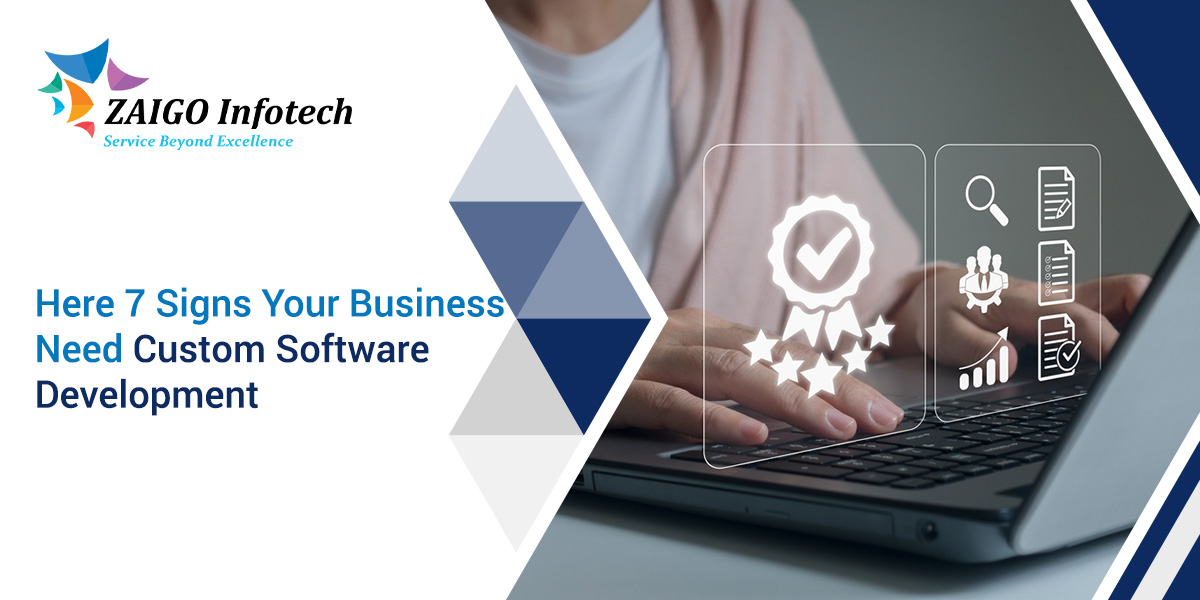 7 Signs Your Business Needs Custom Software Development