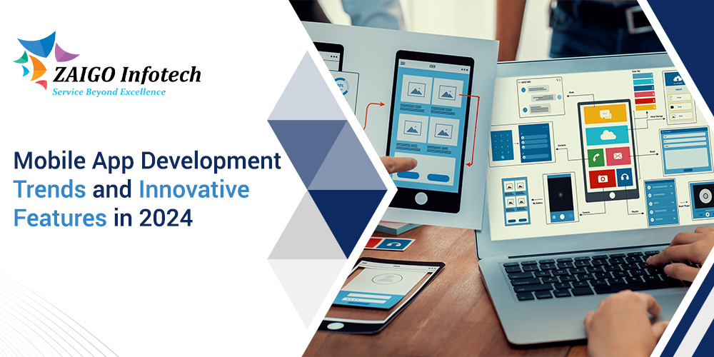 Innovative Features in Mobile App Development 2024